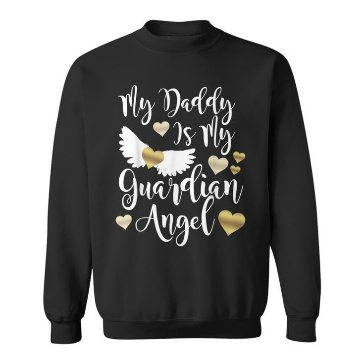 My Daddy Is My Guardian Angel In Memory Of Dad Father Sweatshirt