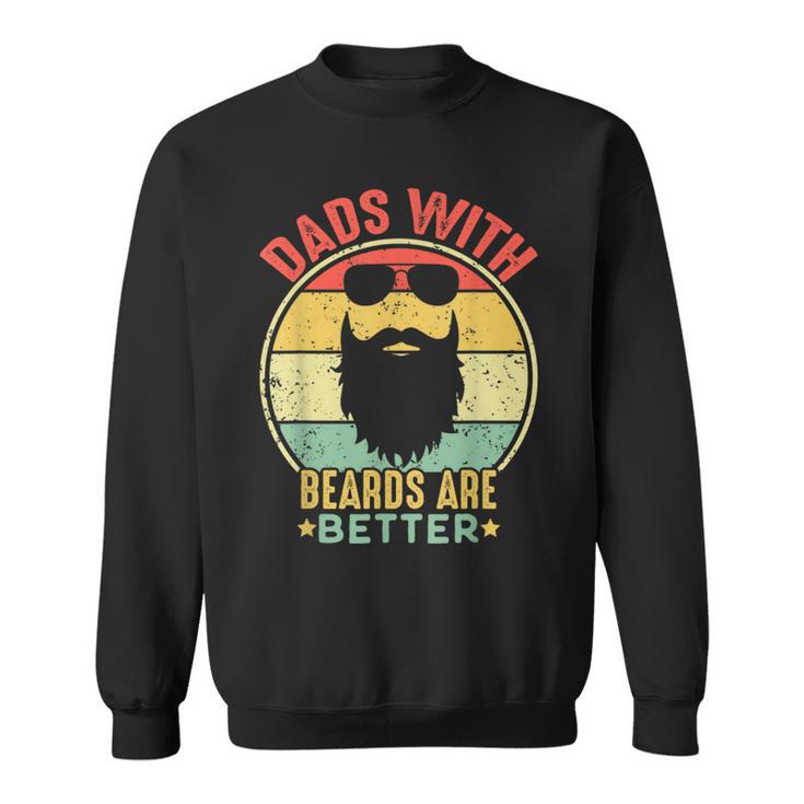 Dads With Beards Are Better Vintage Father's Day Joke Sweatshirt