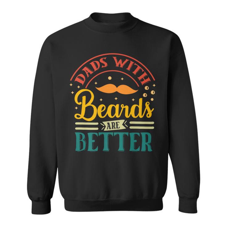 Dads With Beards Are Better Vintage Father's Day Joke Sweatshirt