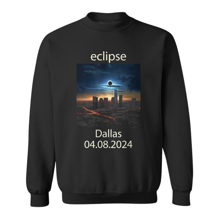 Dallas Texas Eclipse April 8 2024 04082024 Eclipse Of Sun Sweatshirt