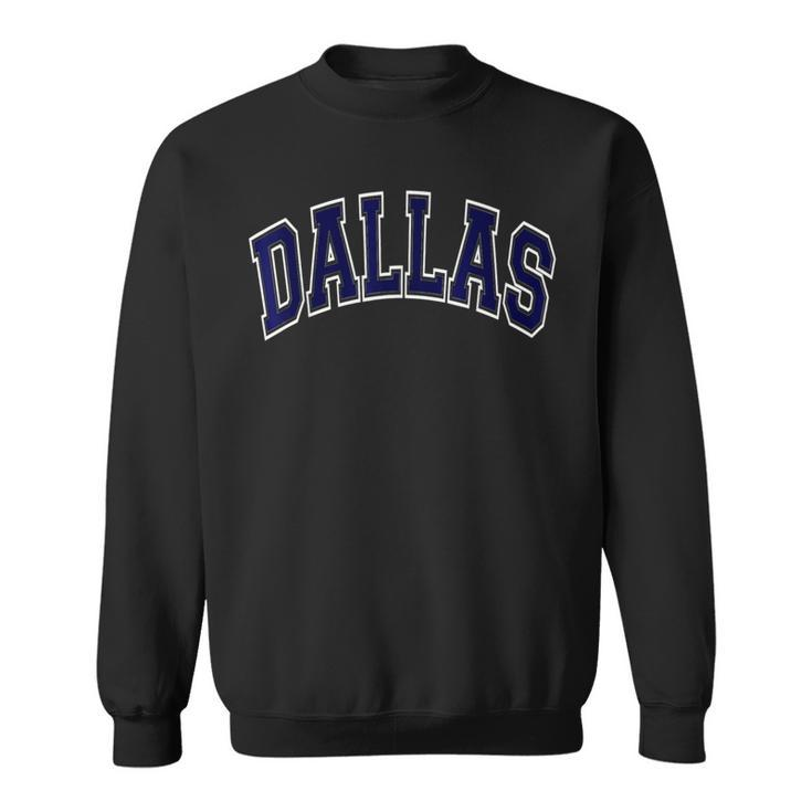 Dallas Texas Tx Varsity Style Navy Blue Text Sweatshirt