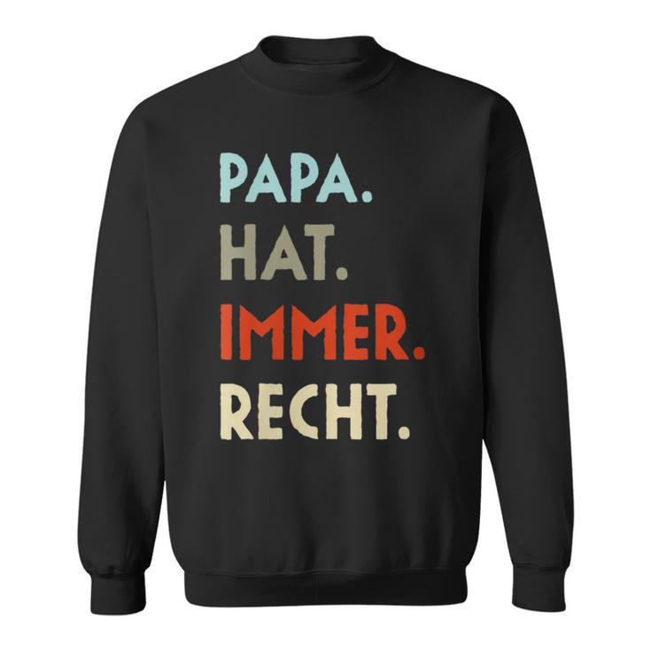 Damen Papa Hat Immer Recht Lustige Idee Zumatertag Mit-Ausschnitt Sweatshirt