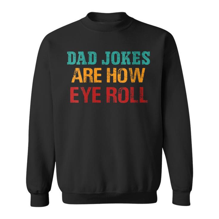 Damenatertagsgeschenk Papa Witze Sind Wie Augen Rollen Lustigintage Mit-Ausschnitt Sweatshirt