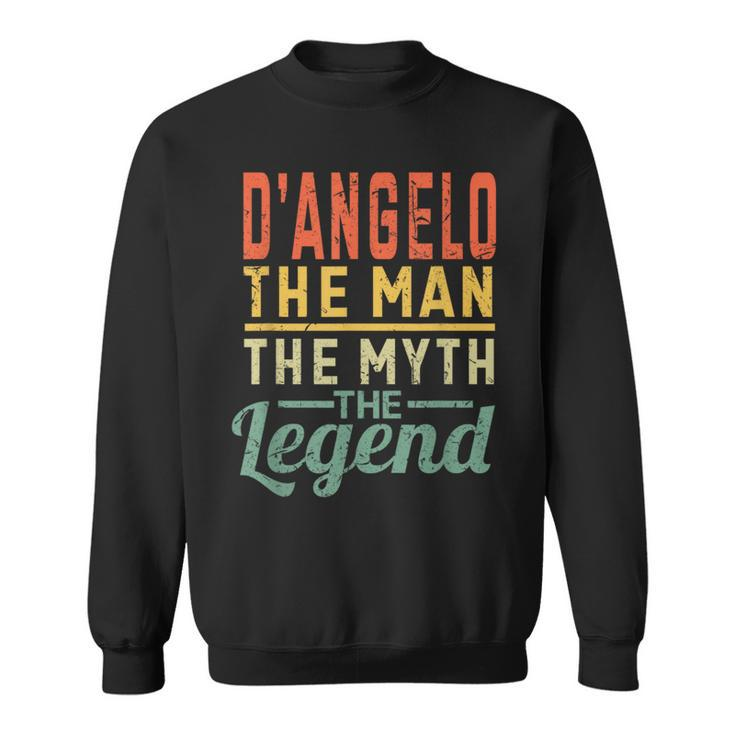 D'angelo The Man The Myth The Legend Name D'angelo Sweatshirt