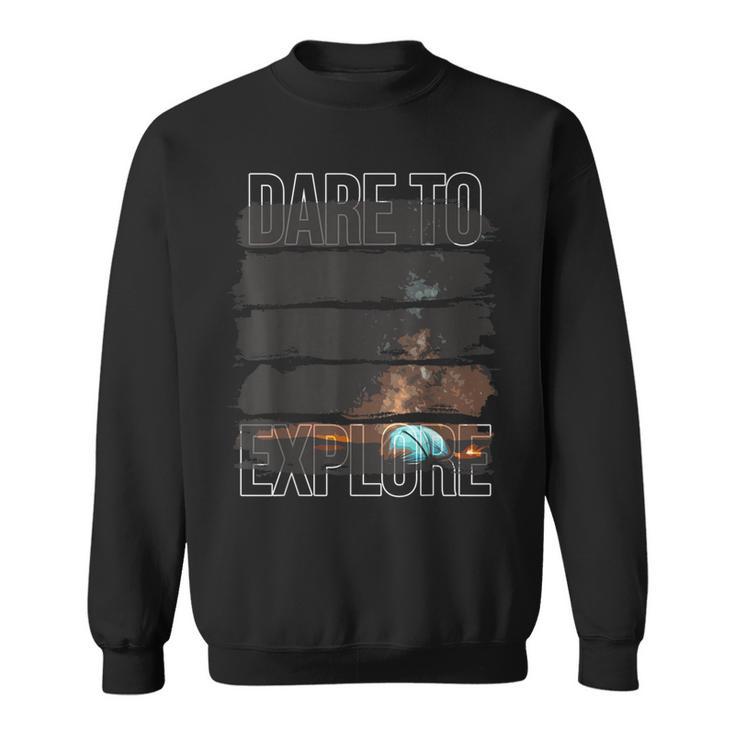 Dare To Explore Camping Sweatshirt