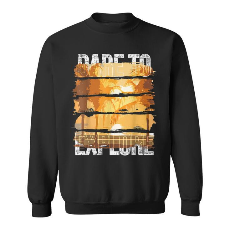 Dare To Explore Sunny Sweatshirt