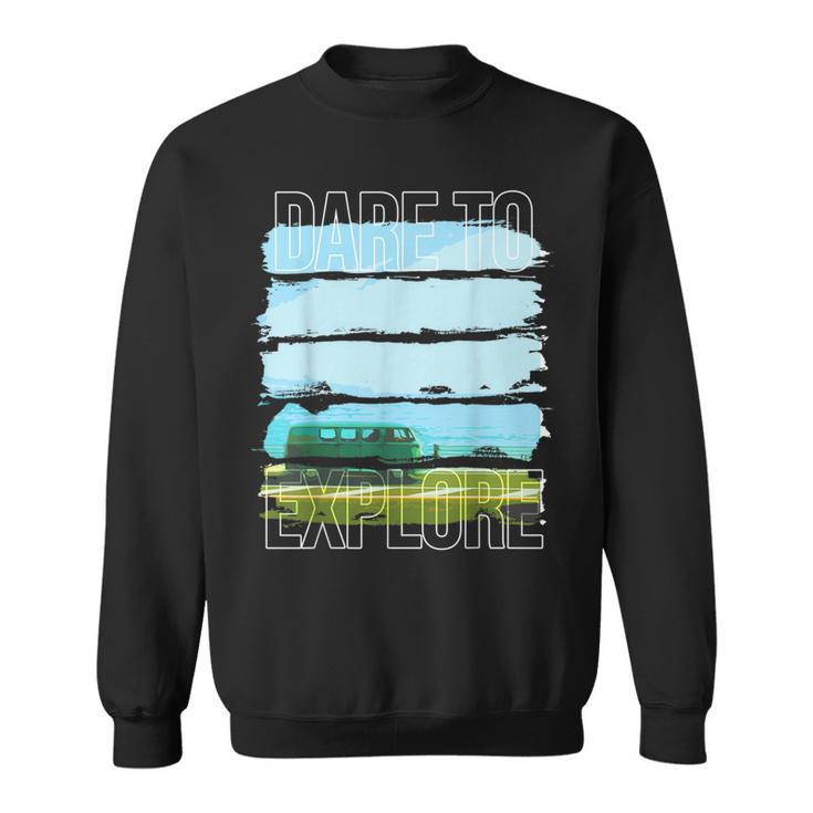 Dare To Explore Traveling Sweatshirt