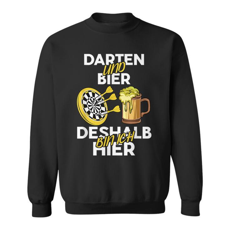 Darten Und Bier Darum Bin Ich Hier Darts Player Sweatshirt