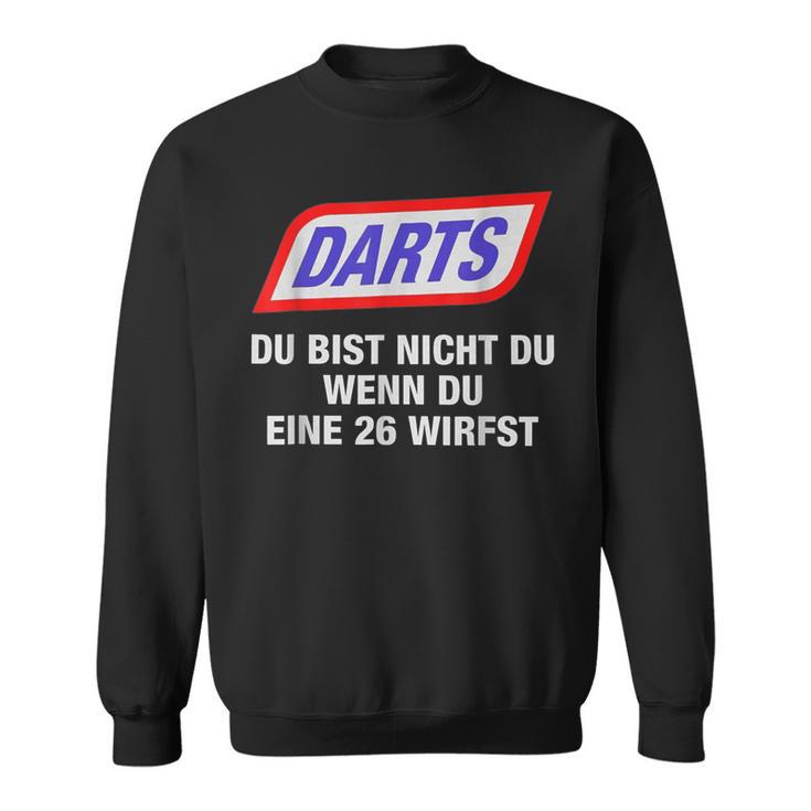 Darts Du Bist Nicht Du Wenn Du Eine 26 Wirfst 2024 Sweatshirt