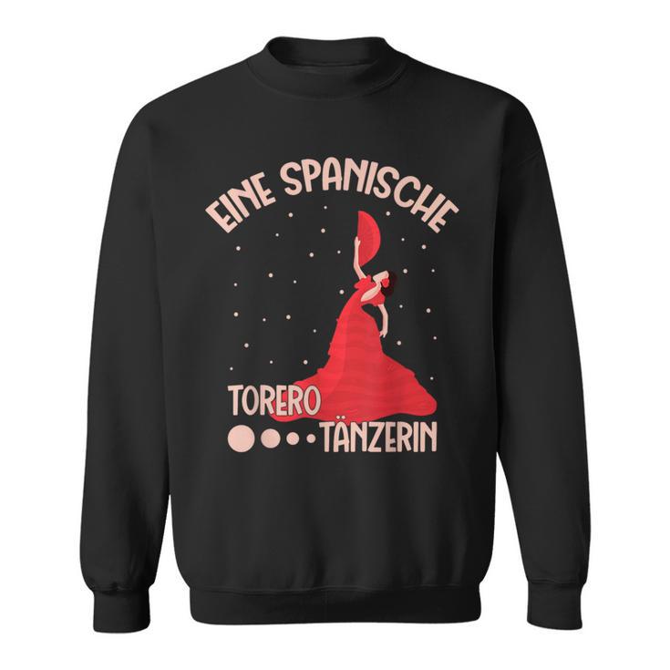 Das Ist Eine Spanische Torero Tänzerin Sweatshirt