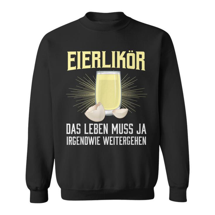 Das Leben Muss Ja Irgendwie Weitergehen Sweatshirt