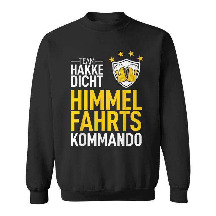 Day Father's Day Dad Team Hakke Dicht Himmelfahrtskommando Sweatshirt