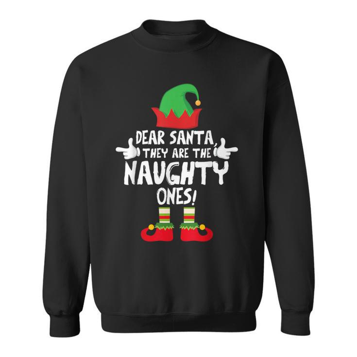 Dear Santa They're The Naughty Ones Family Christmas Pajamas Sweatshirt