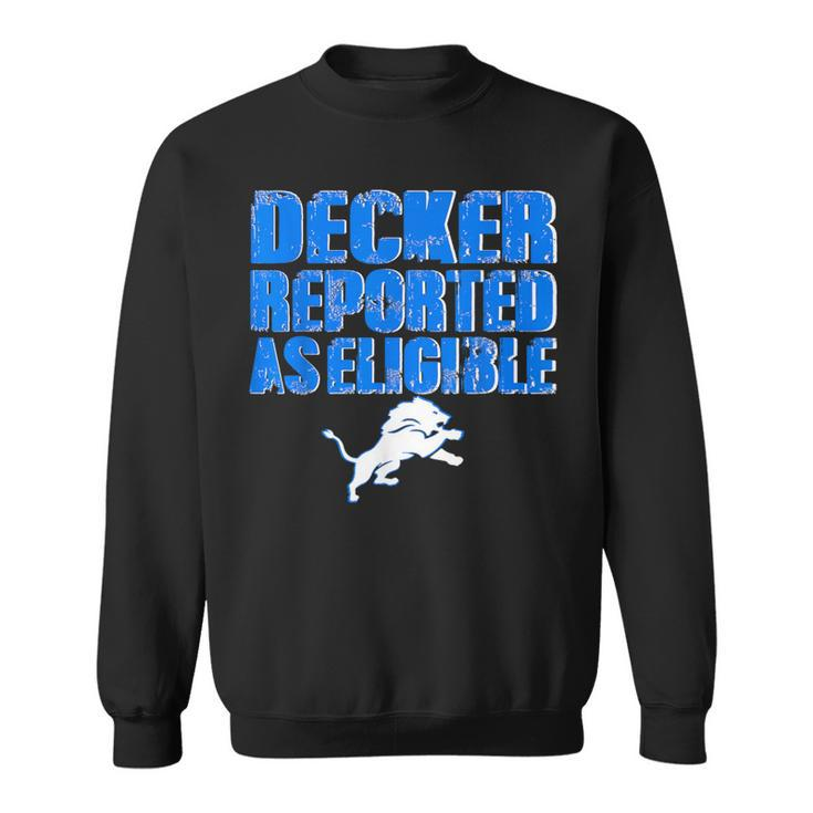 Decker Reported As Eligible Decker Reported As Eligible Sweatshirt