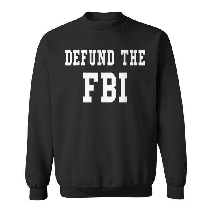 Defund The Fbi Federal Bureau Of Investigation Sweatshirt