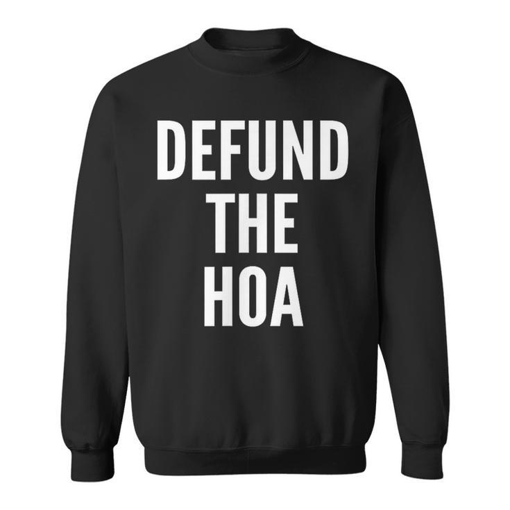 Defund The Hoa Homeowners Association Social Justice Sweatshirt