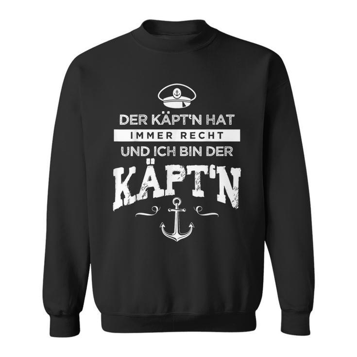 Der Kapitän Immer Recht Käpt'n The Capitän Hat Immer Sweatshirt