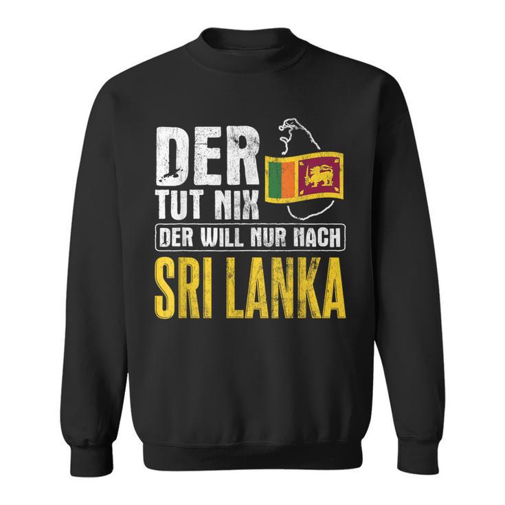 Der Will Nur Nach Sri Lanka Home Flag Sri Lanka Sweatshirt