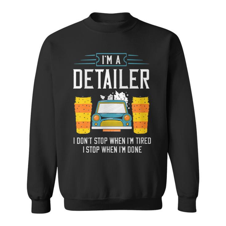 Detailer Car Detailing Car Wash Car For Sweatshirt