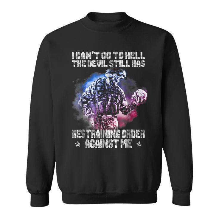 The Devil Still Has Restraining Order Against Me Veteran Sweatshirt