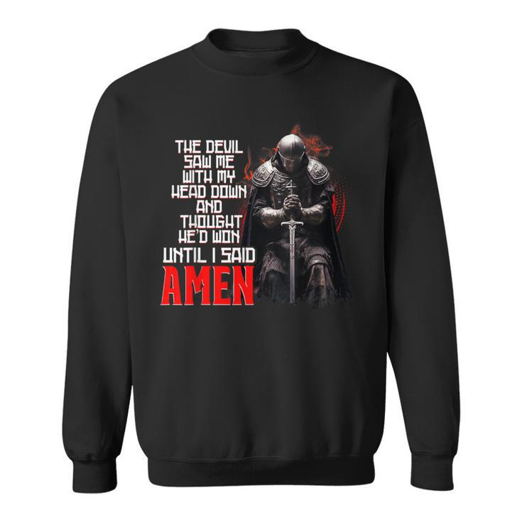 The Devil Saw Me With My Head Down Thought He'd Won Christ Sweatshirt