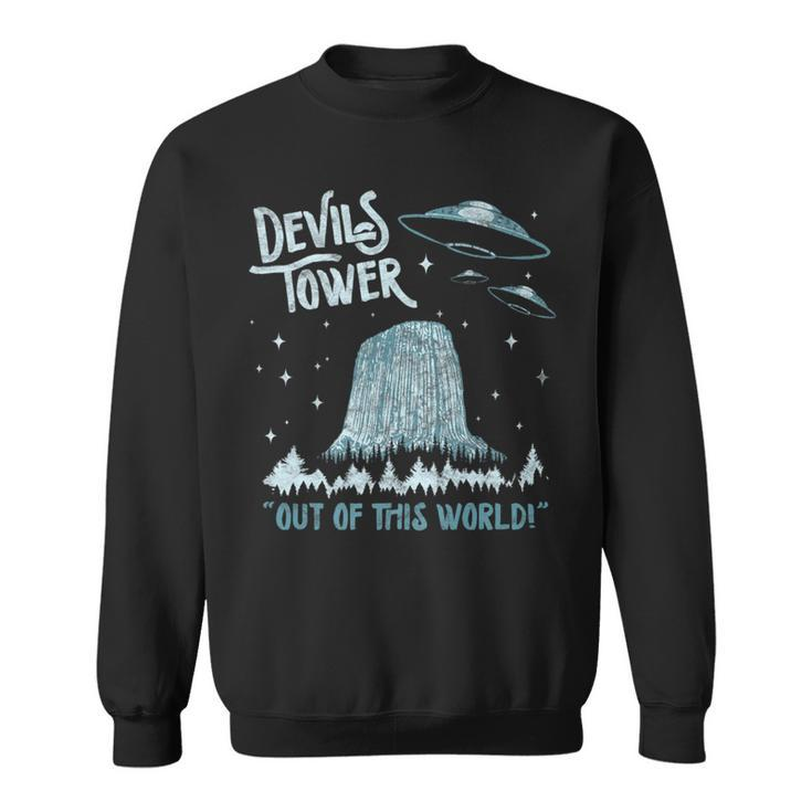 Devils Tower National Monument Out Of This World Ufo Sweatshirt