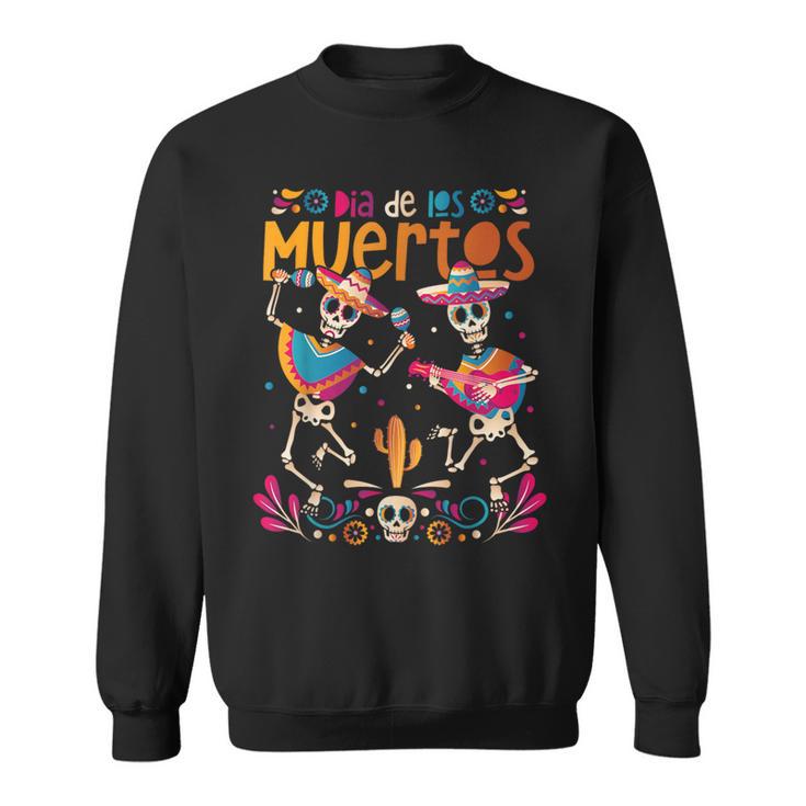 Dia De Los Muertos Day Of The Dead Mexican Skeleton Dancing Sweatshirt