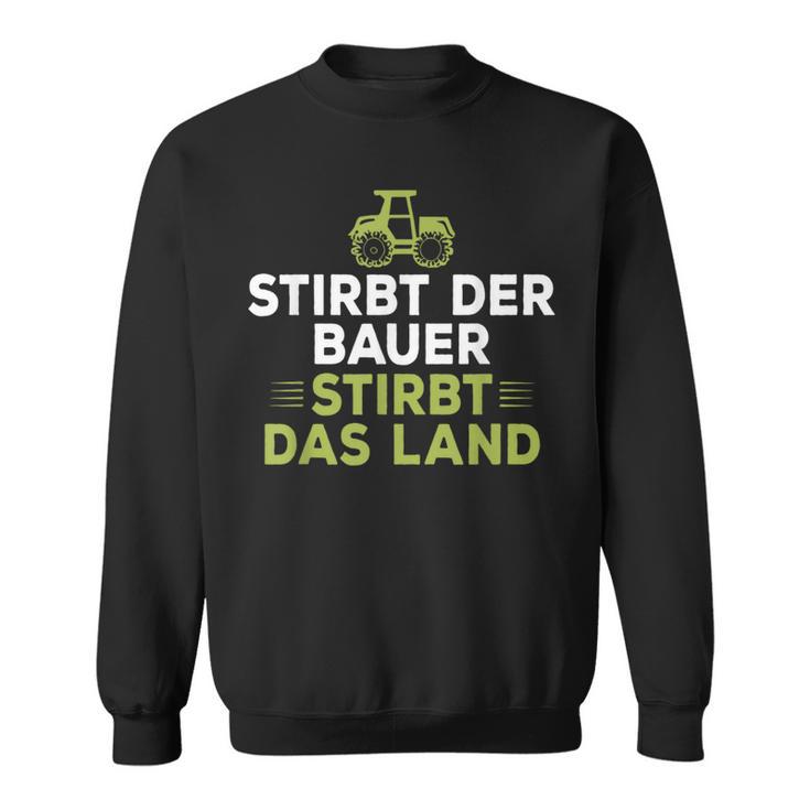 Dies Der Bauer Dies Das Land Landwirte Zukunft Demo Sweatshirt