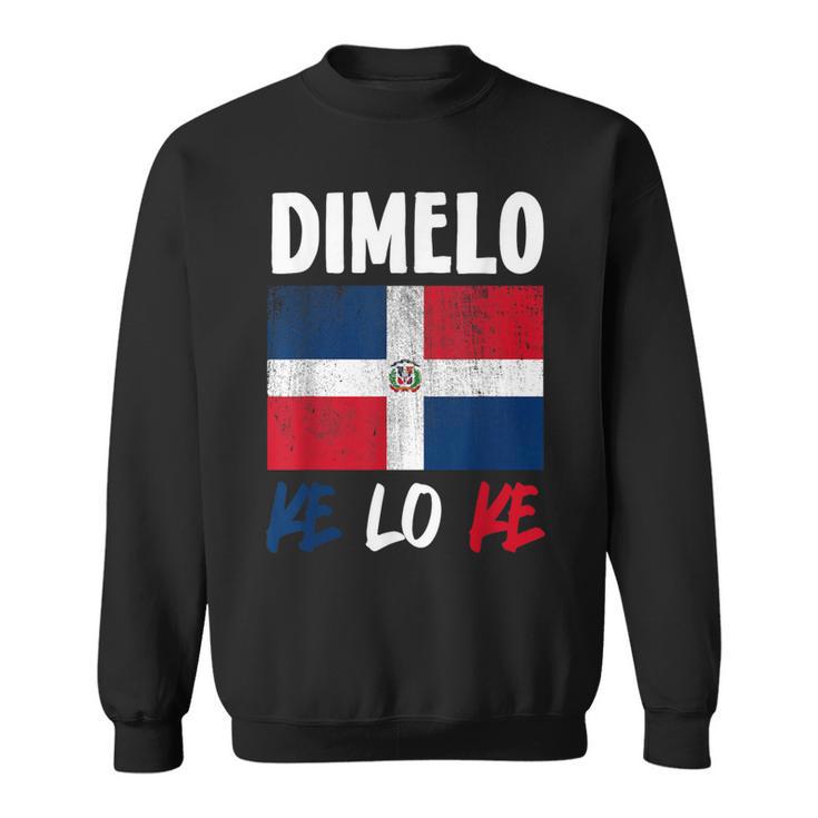 Dimelo Ke Lo Ke Dominican Republic Flag Sweatshirt