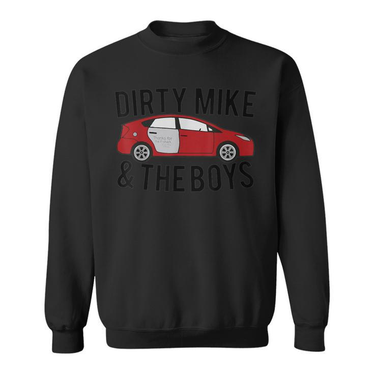 Dirty Mike And The Boys Sweatshirt