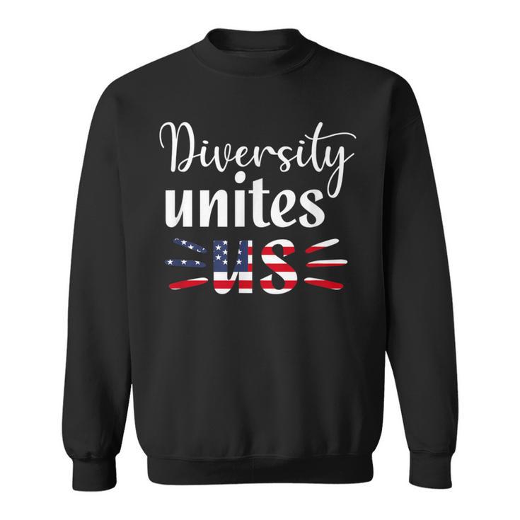 Diversity Unites Us Patriotic American Flag Anti-Racism Sweatshirt