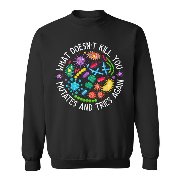 What Doesn't Kill You Mutates And Tries Again Lab Week 2024 Sweatshirt