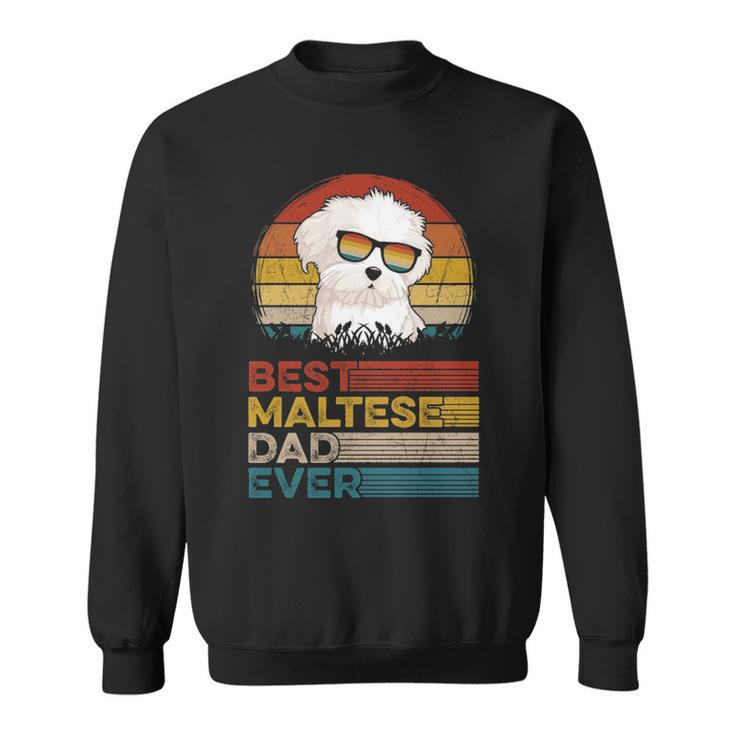 Dog Vintage Best Maltese Dad Ever Fathers Day Puppy Dog Dad Sweatshirt