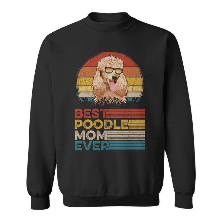 Dog Vintage Best Poodle Mom Ever Puppy Dog Mom Sweatshirt