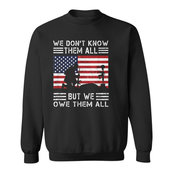 We Don't Know Them All But We Owe Them All Usa Memorial Day Sweatshirt