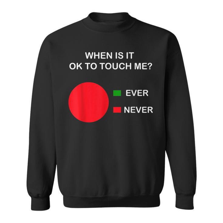 Don't Touch Me Never Touch Me Circle Graph Introvert Sweatshirt