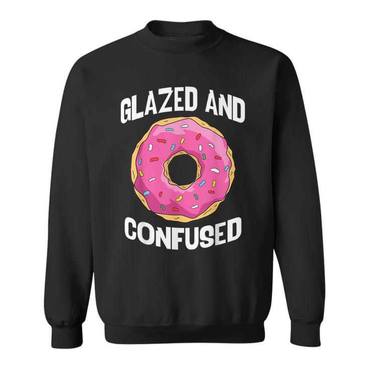 Donut Glazed And Confused Pink Donuts Lover Sweatshirt