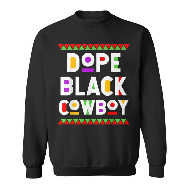 Dope Black Cowboy African American Job Proud Profession Sweatshirt