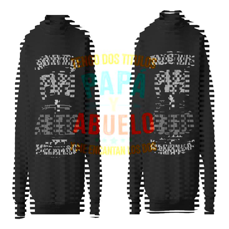Dos Titulos Papá Y Abuelo Encantan Los Dos Día Del Padre Sweatshirt