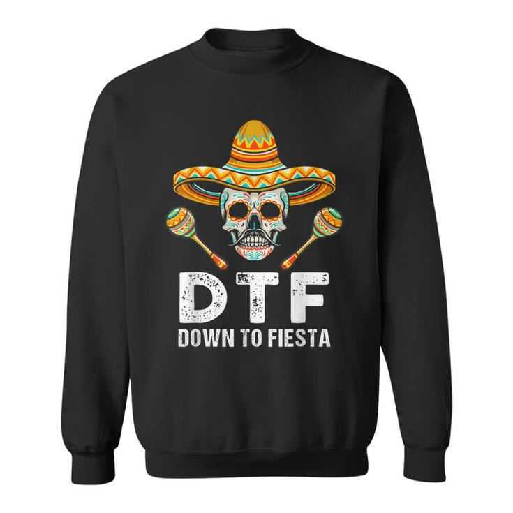 Down To Fiesta Mexican Party Skull Cinco De Mayo Sweatshirt