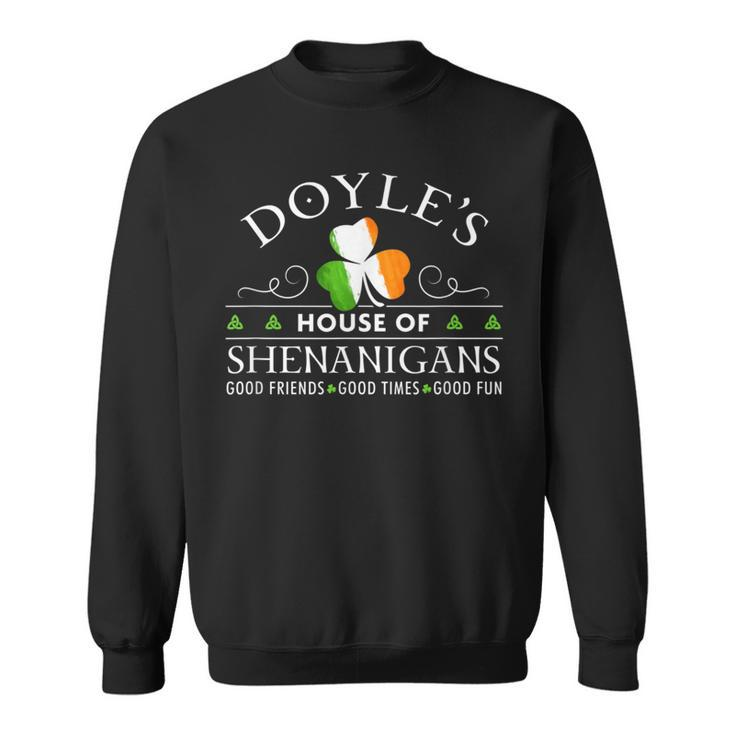 Doyle House Of Shenanigans Irish Family Name Sweatshirt