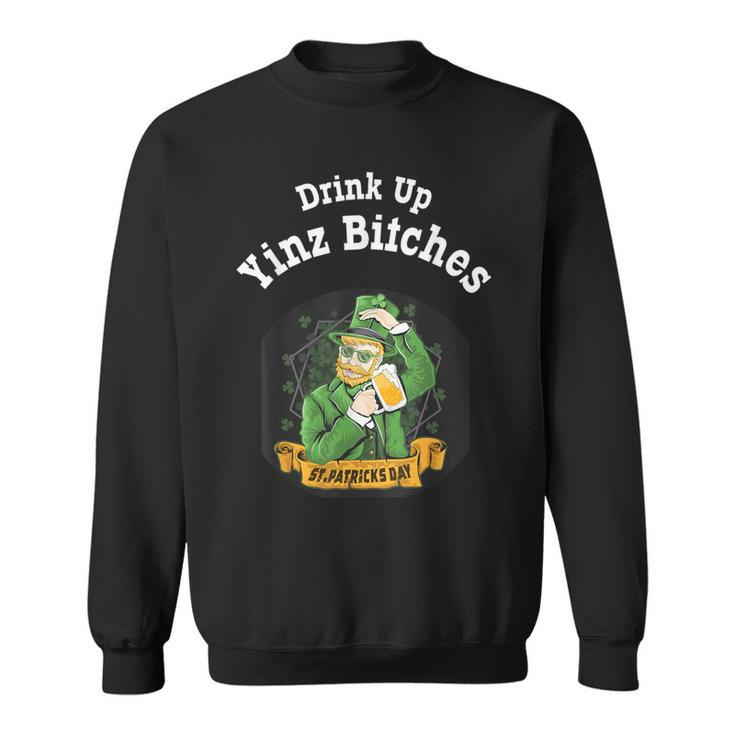 Drink Up Yinz Bitches St Patrick's Day Novelty Drinking Sweatshirt