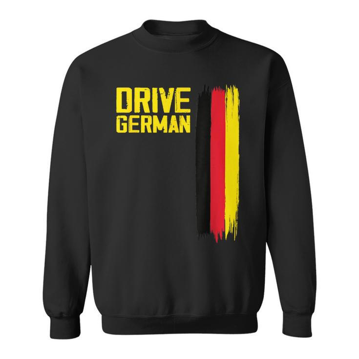 Drive German Cars Germany Flag Driving Sweatshirt