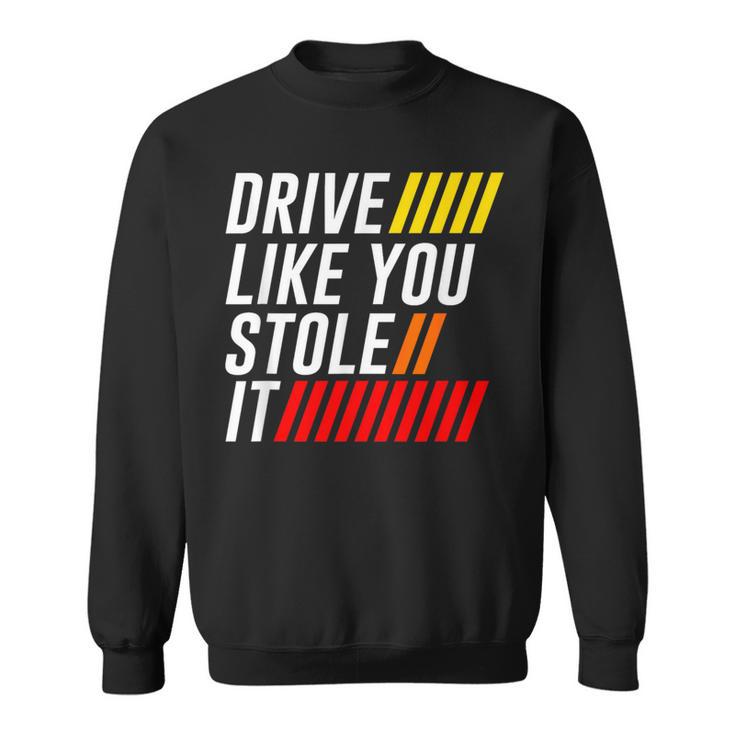 Drive Steal Auto Theft Speed Monster Sweatshirt