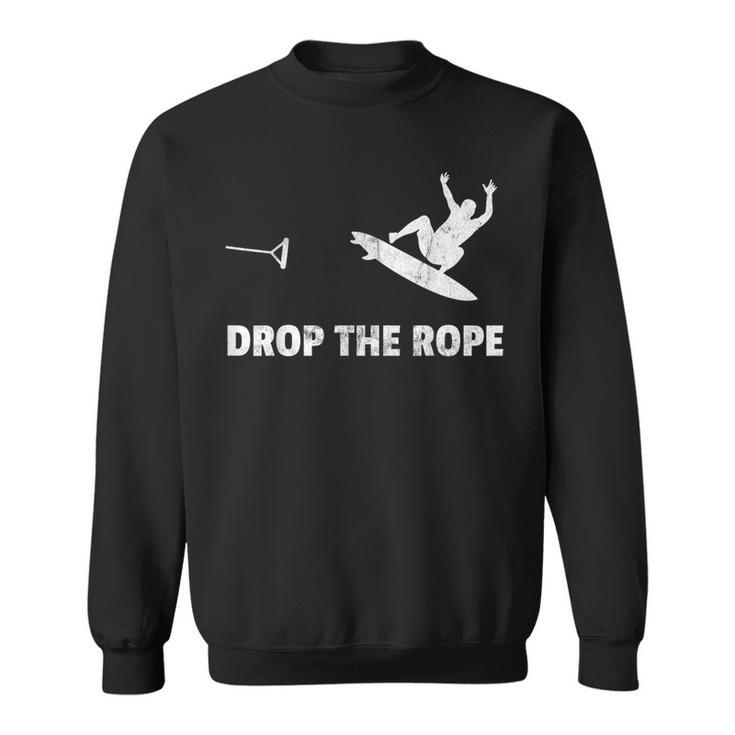 Drop The Rope Wakesurfing Wakesurf Vintage Wake Surf Sweatshirt