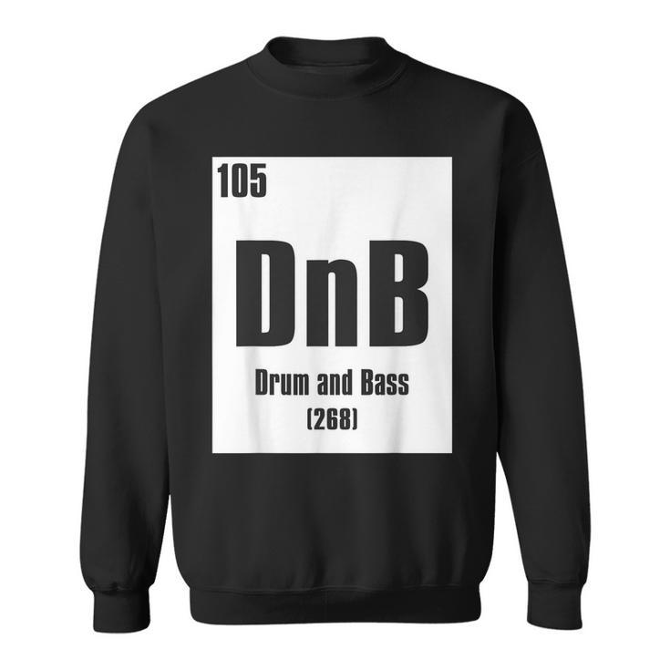 Drum And Bass Drum & Bass Periodic Table Dnb Dance Music Sweatshirt