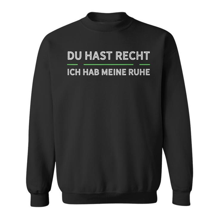 Du Hast Recht Und Ich Meine Ruhe German Blue S Sweatshirt