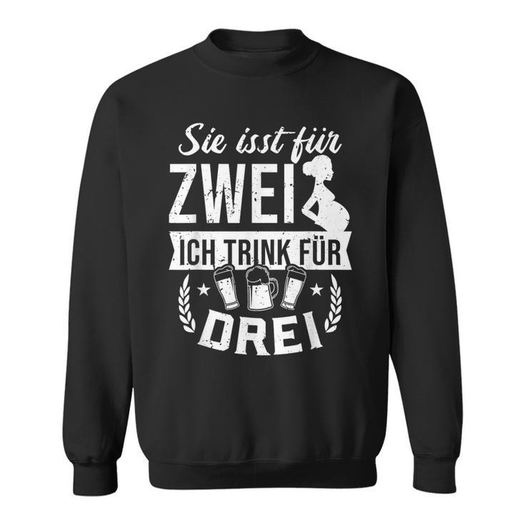 Du Isst Für Zwei Ich Trink Für Drei Werdender Papa Sweatshirt