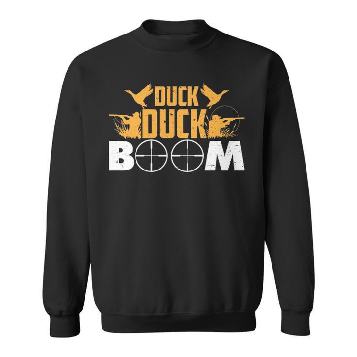 Duck Duck Boom Cool Duck Hunter Hunting Hunt Gif Sweatshirt