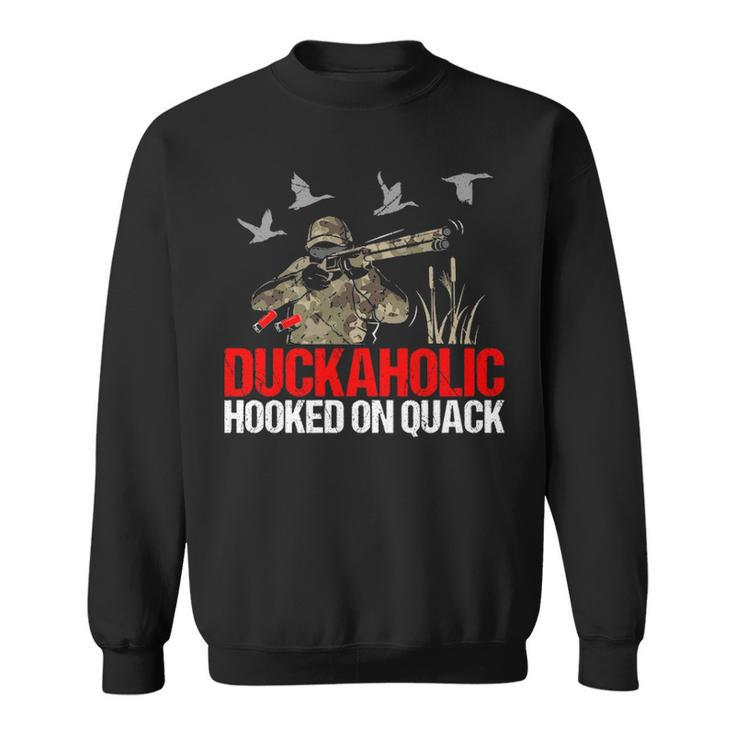 Duckoholic Hooked Quack Duck Hunting Hunter Sweatshirt